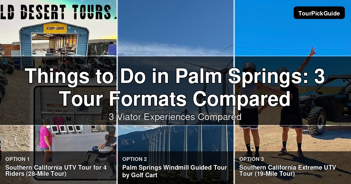 things to do in Palm Springs – three Viator experiences compared