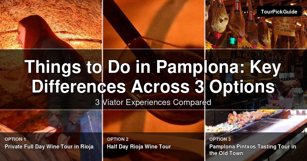 things to do in Pamplona – three Viator experiences compared