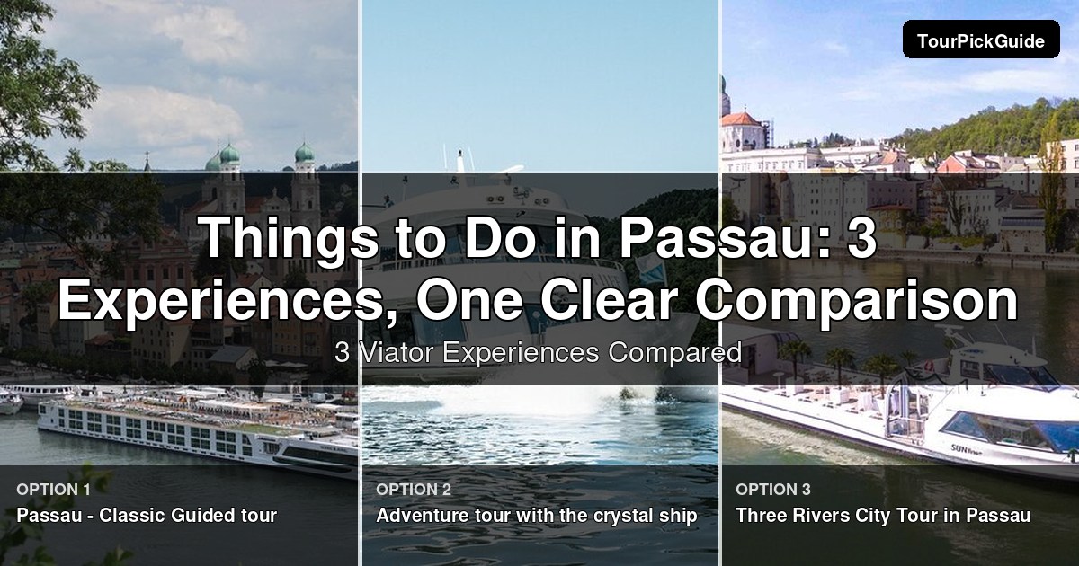 things to do in Passau – three Viator experiences compared