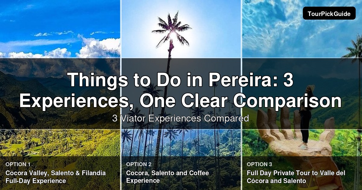 things to do in Pereira – three Viator experiences compared