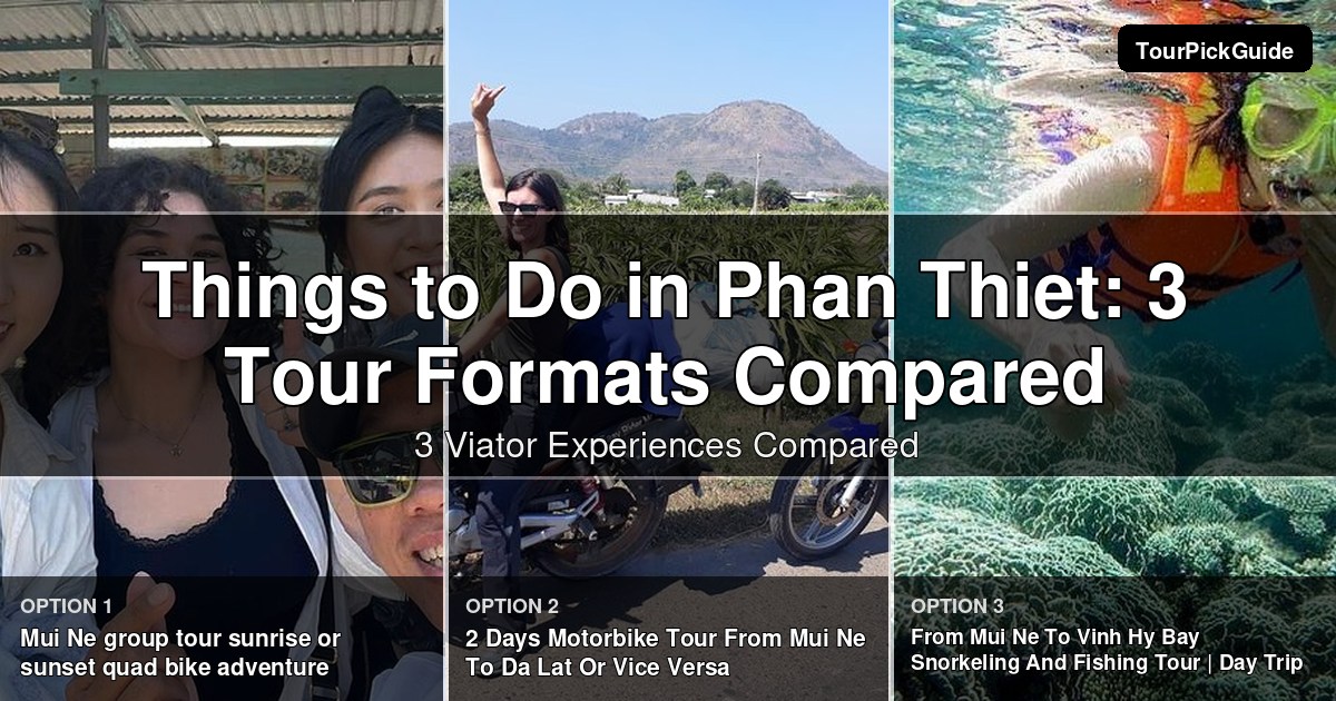 things to do in Phan Thiet – three Viator experiences compared