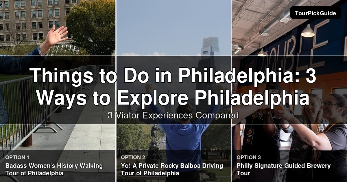 things to do in Philadelphia – three Viator experiences compared