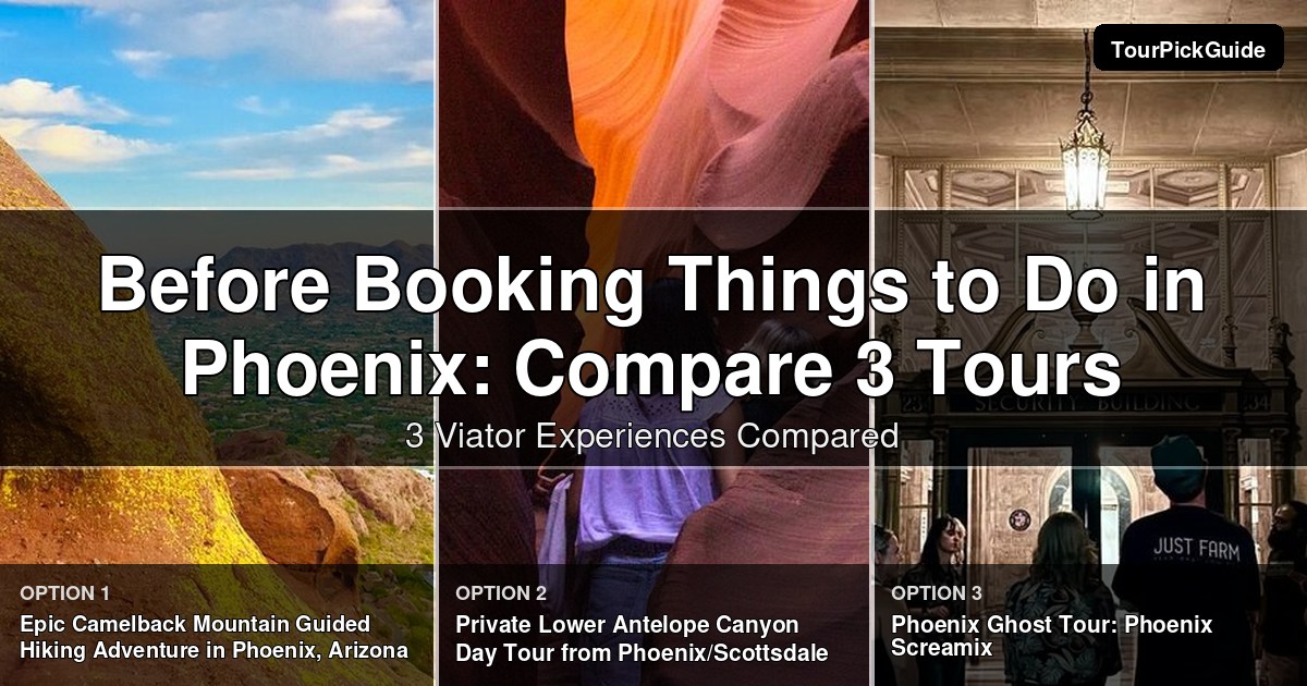 things to do in Phoenix – three Viator experiences compared