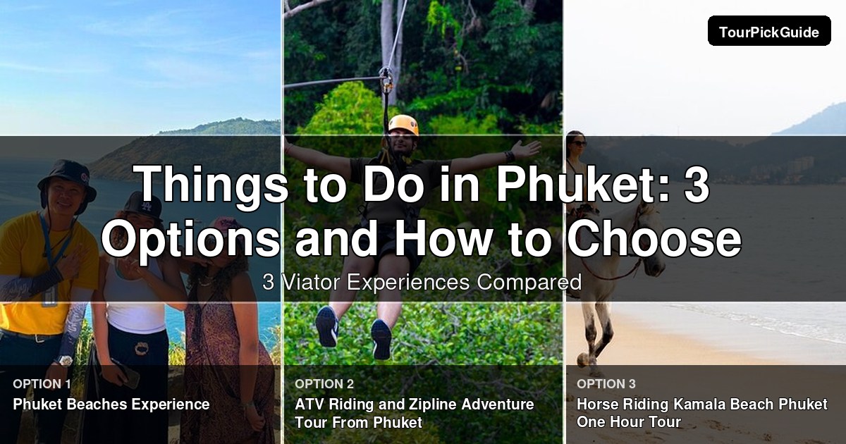 things to do in Phuket – three Viator experiences compared