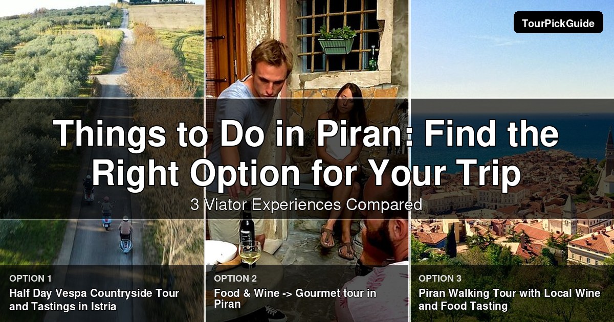 things to do in Piran – three Viator experiences compared