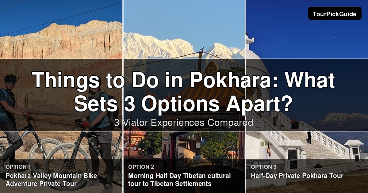 things to do in Pokhara – three Viator experiences compared