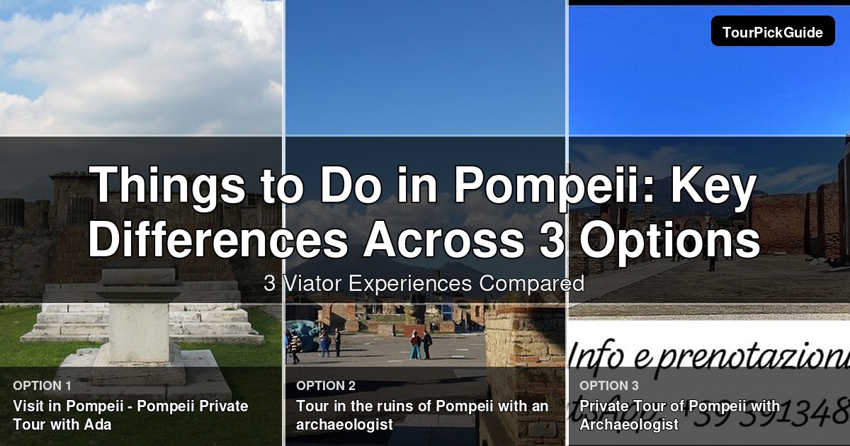 things to do in Pompeii – three Viator experiences compared