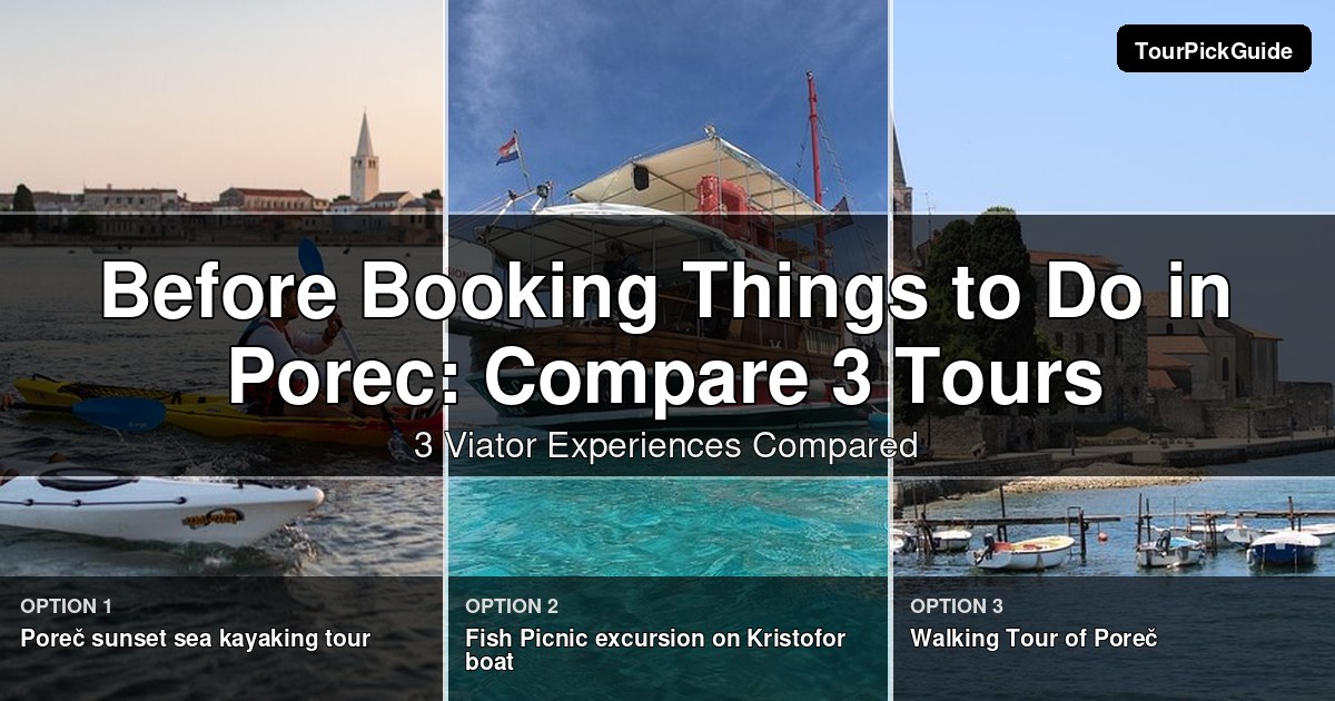 things to do in Porec – three Viator experiences compared