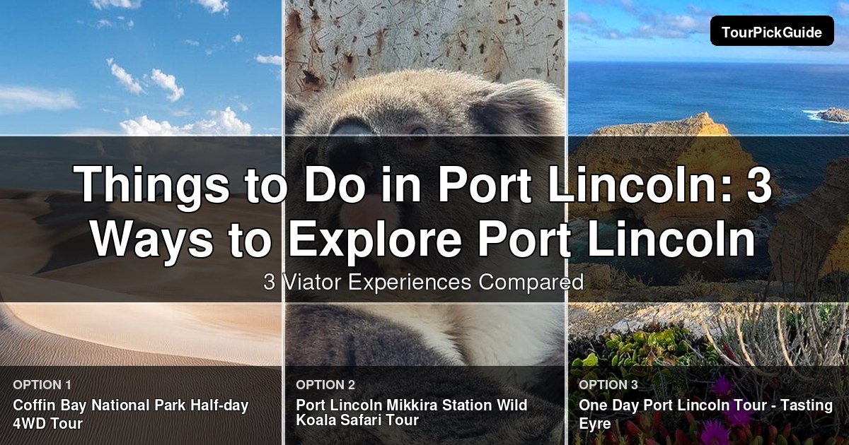things to do in Port Lincoln – three Viator experiences compared
