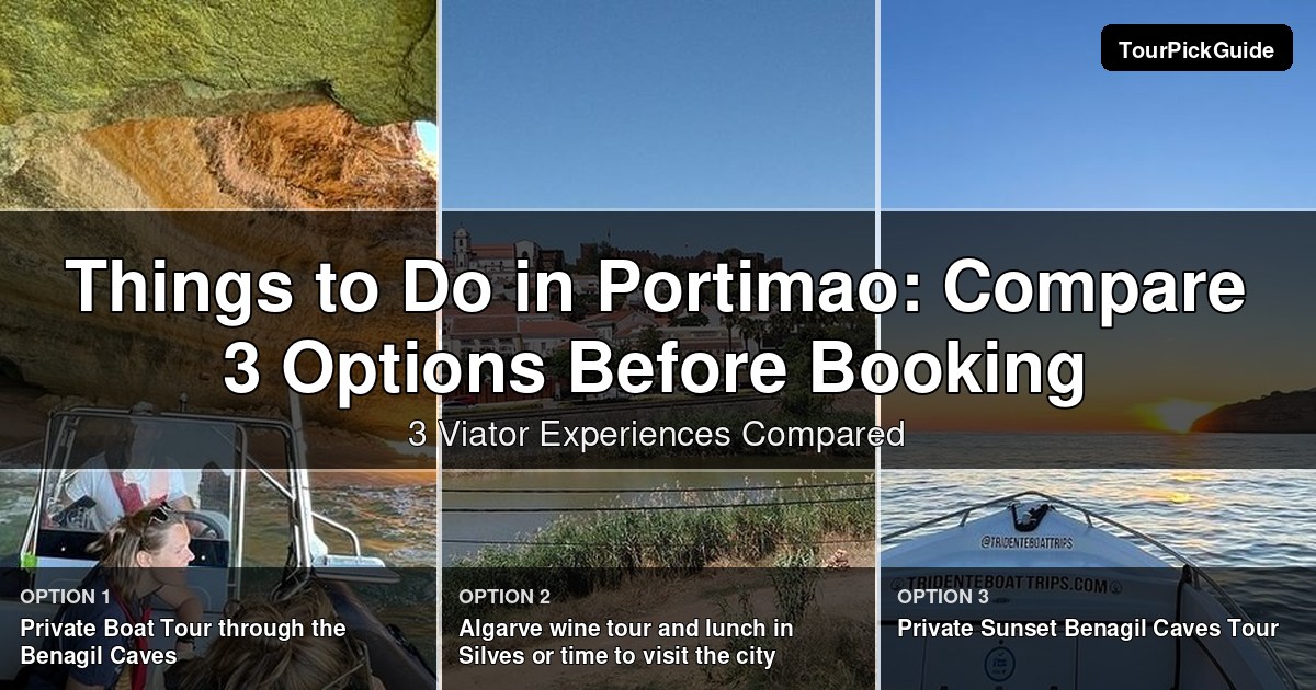 things to do in Portimao – three Viator experiences compared