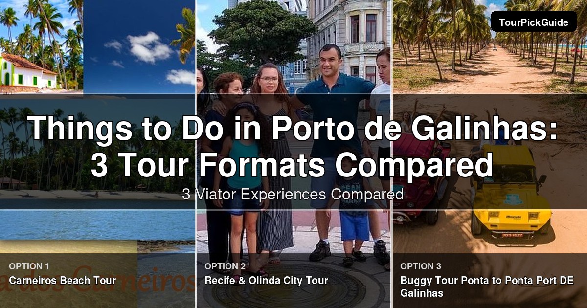 things to do in Porto de Galinhas – three Viator experiences compared