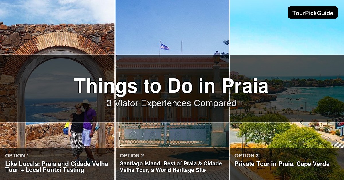 things to do in Praia – three Viator experiences compared