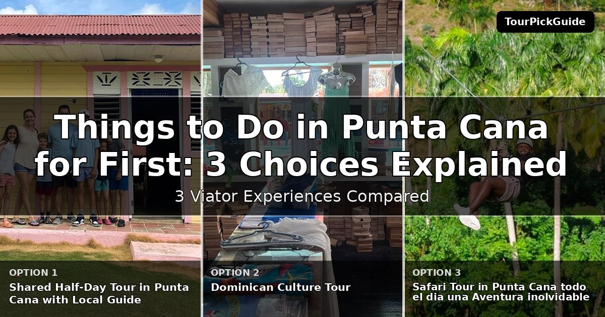 things to do in Punta Cana for first time visitors – three Viator experiences compared