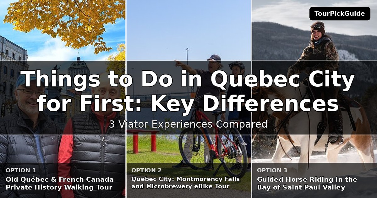 things to do in Quebec City for first time visitors – three Viator experiences compared