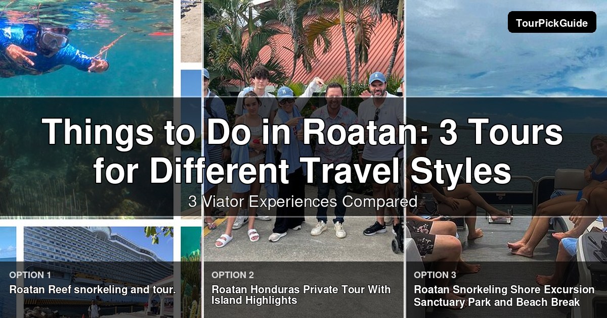 things to do in Roatan – three Viator experiences compared