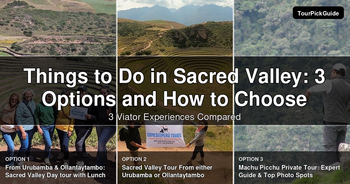 things to do in Sacred Valley – three Viator experiences compared