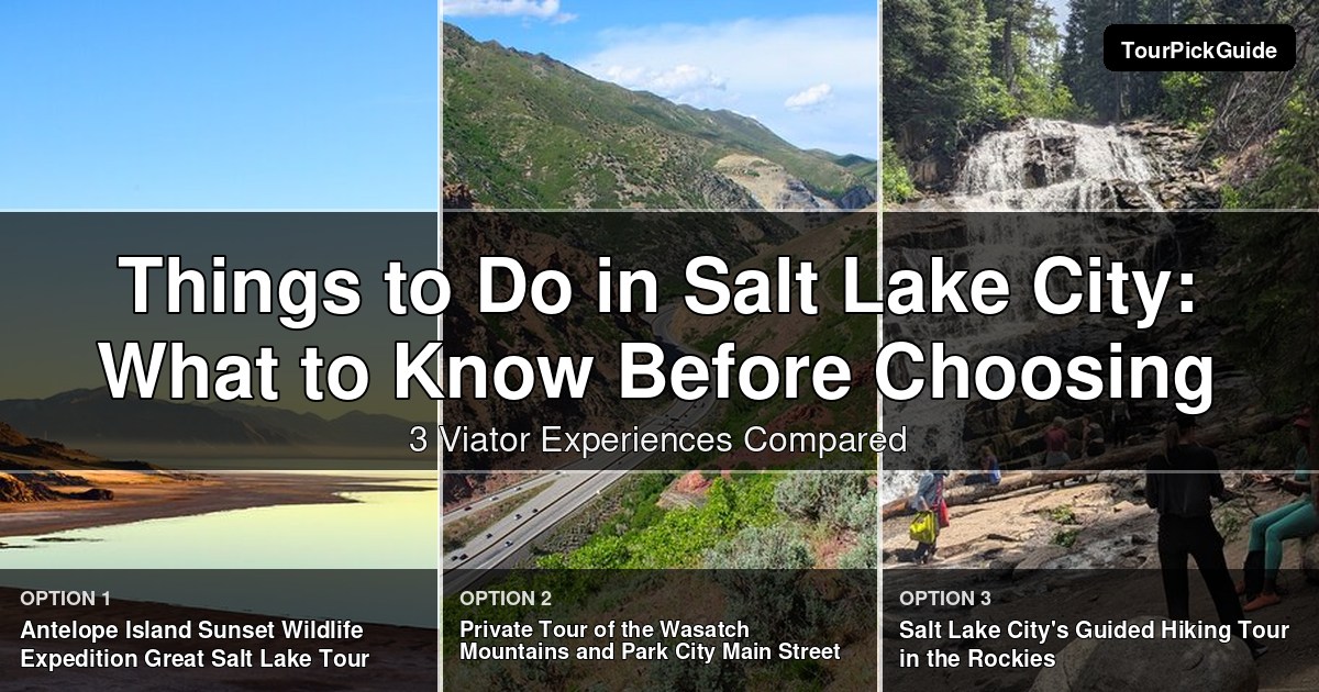 things to do in Salt Lake City – three Viator experiences compared
