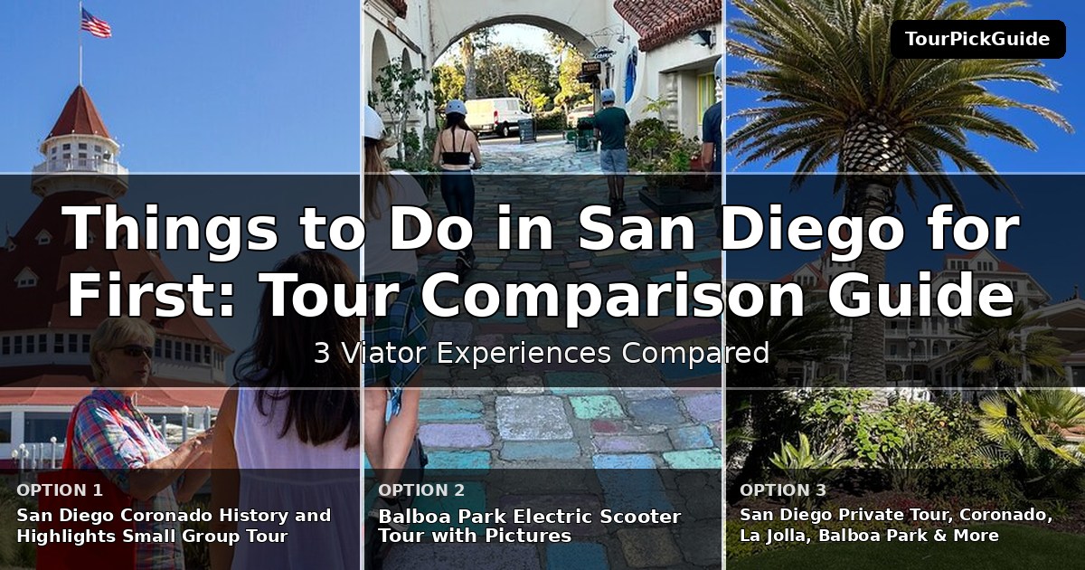 things to do in San Diego for first time visitors – three Viator experiences compared