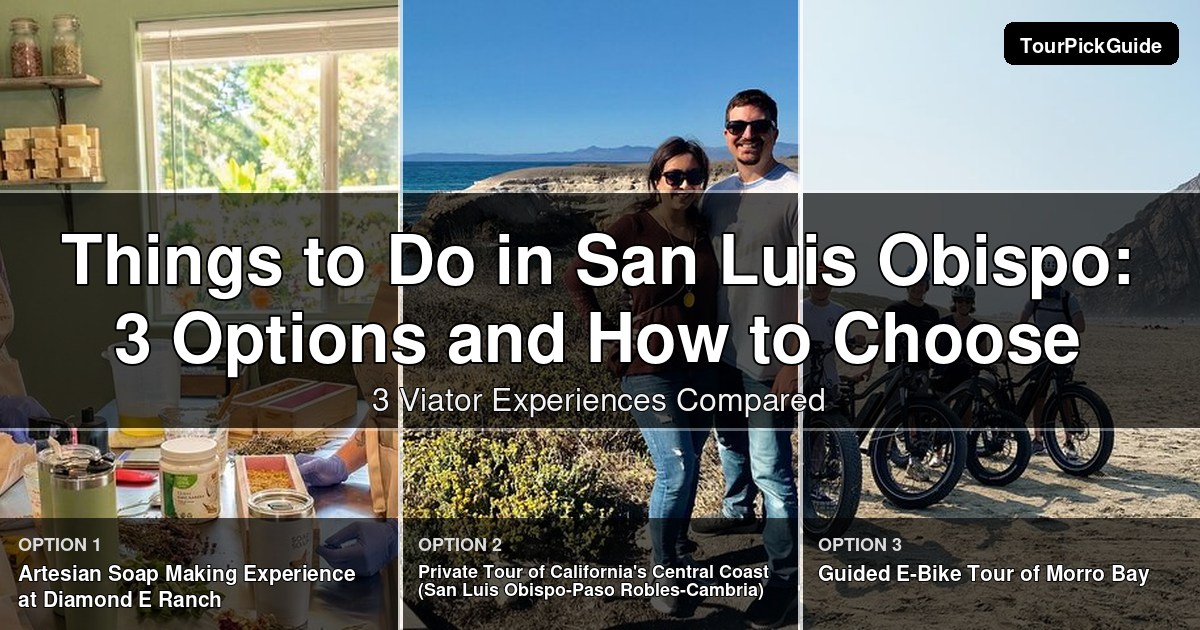 things to do in San Luis Obispo – three Viator experiences compared