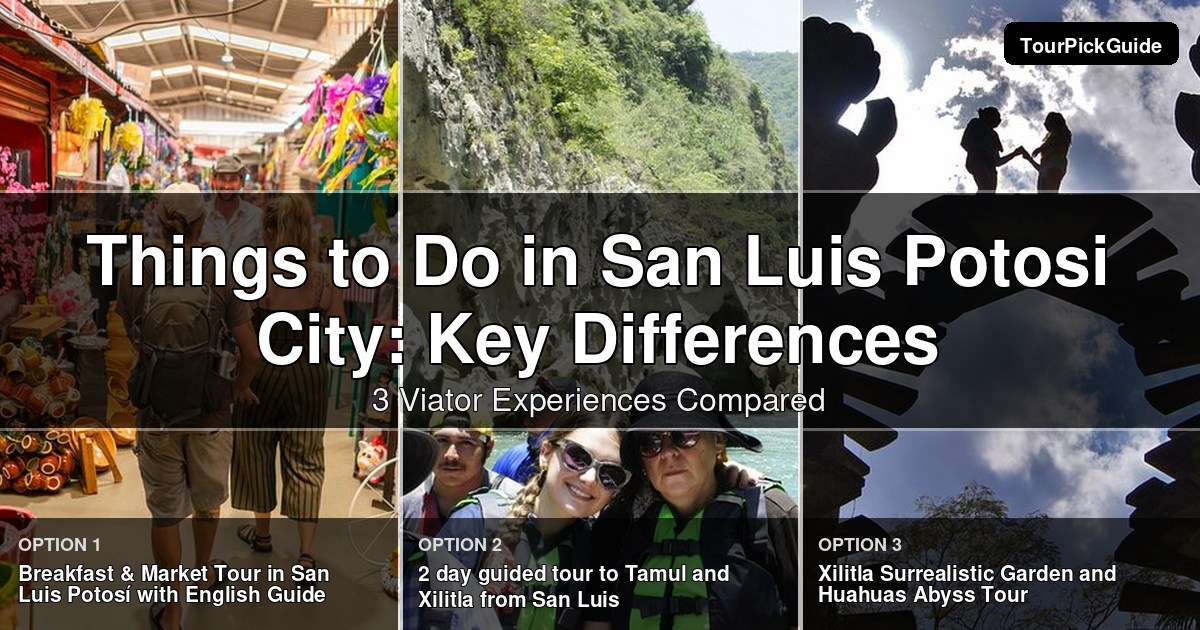 things to do in San Luis Potosi City – three Viator experiences compared