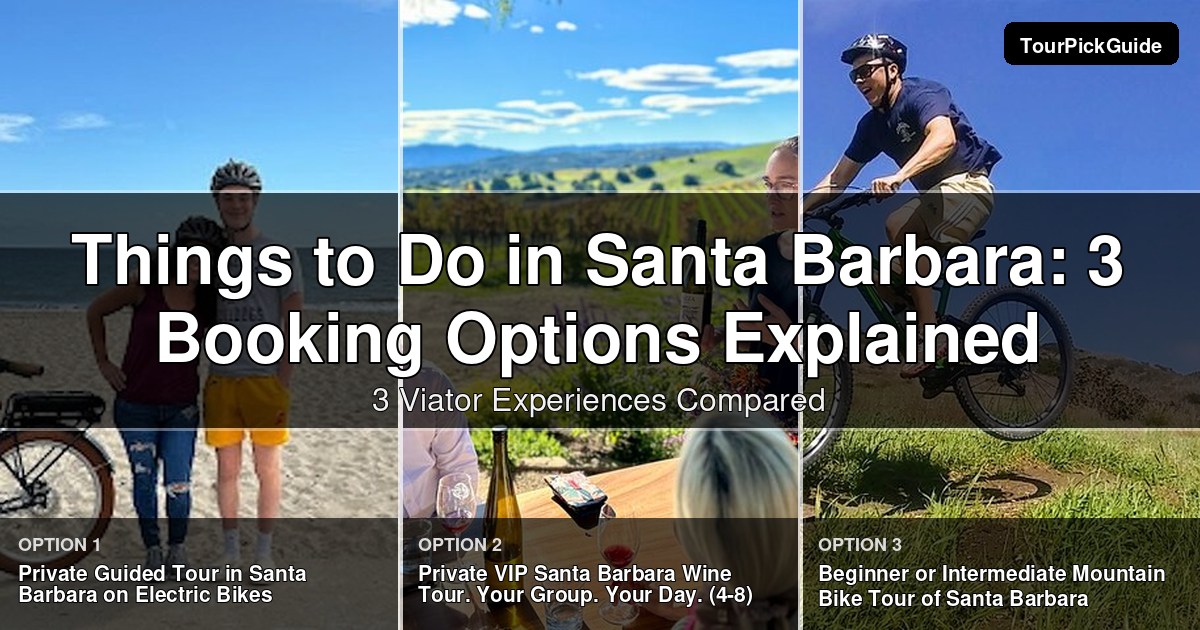 things to do in Santa Barbara – three Viator experiences compared