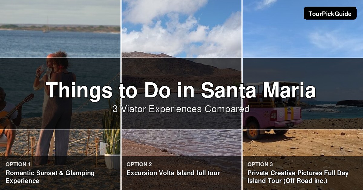 things to do in Santa Maria – three Viator experiences compared