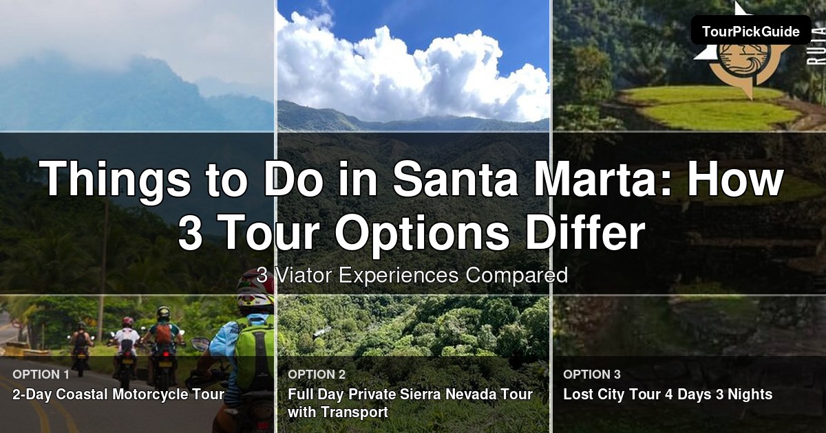 things to do in Santa Marta – three Viator experiences compared