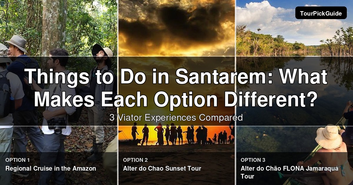 things to do in Santarem – three Viator experiences compared
