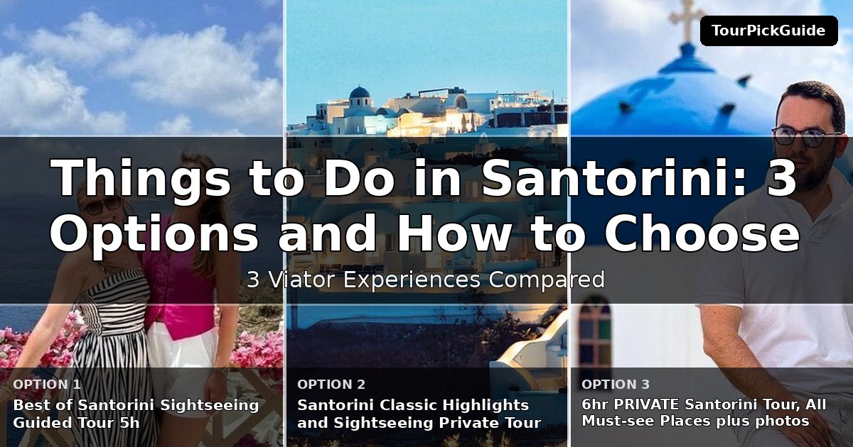 things to do in Santorini – three Viator experiences compared