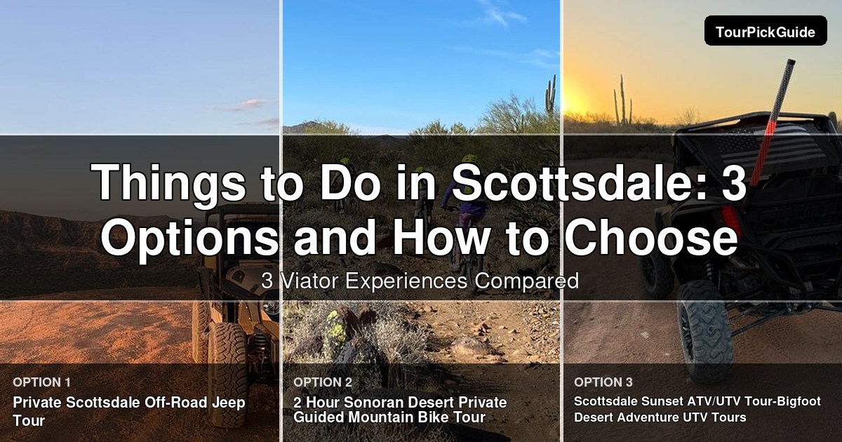 things to do in Scottsdale – three Viator experiences compared
