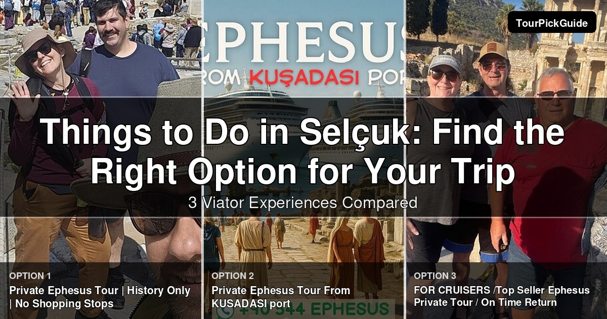 things to do in Selçuk – three Viator experiences compared