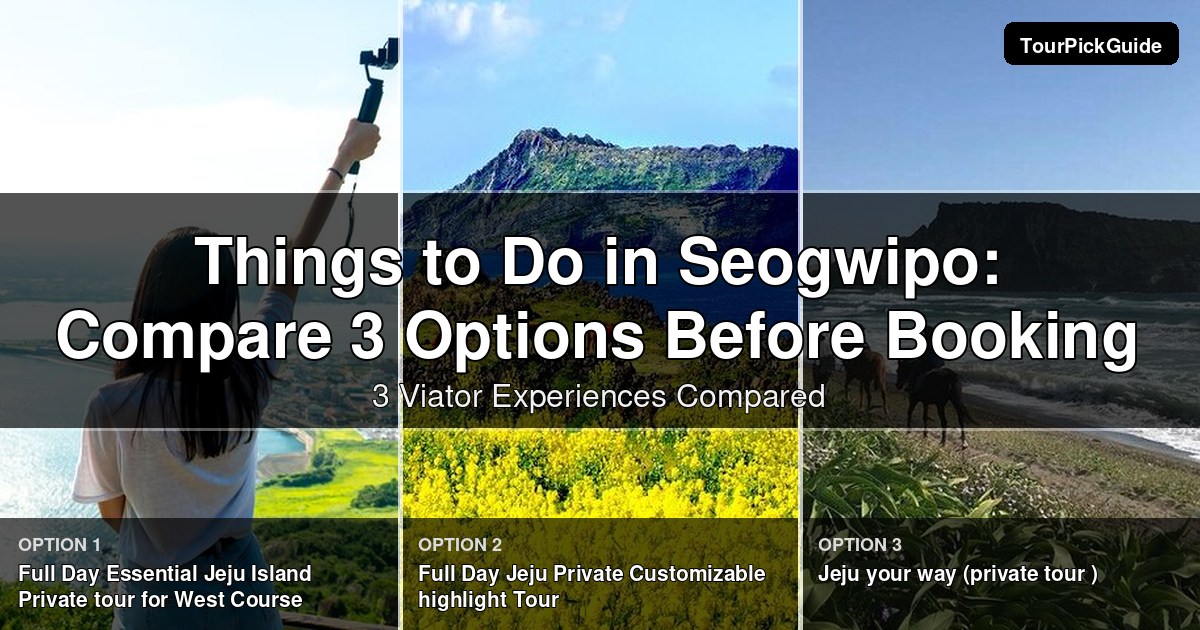 things to do in Seogwipo – three Viator experiences compared
