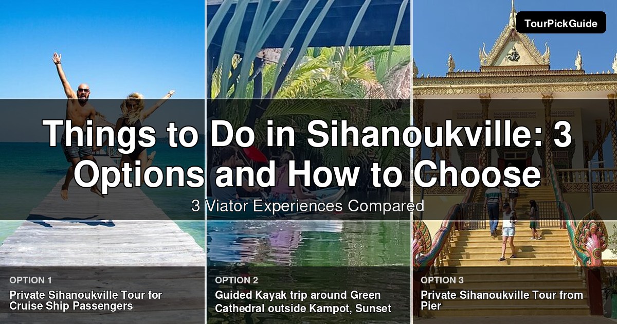 things to do in Sihanoukville – three Viator experiences compared