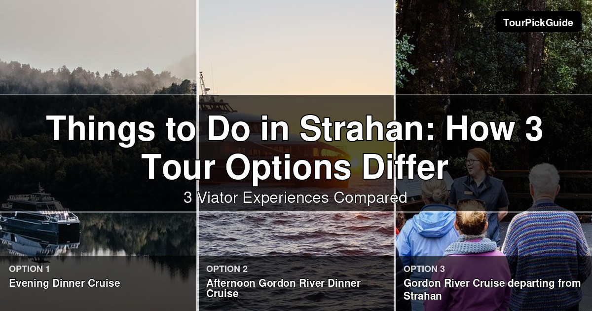 things to do in Strahan – three Viator experiences compared