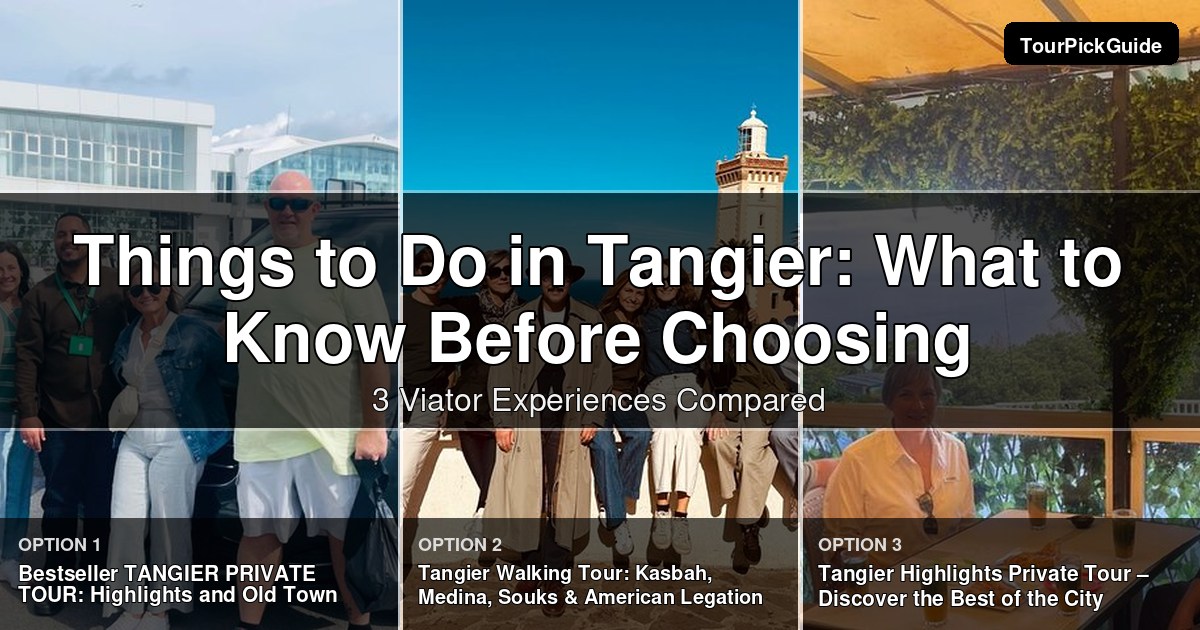 things to do in Tangier – three Viator experiences compared