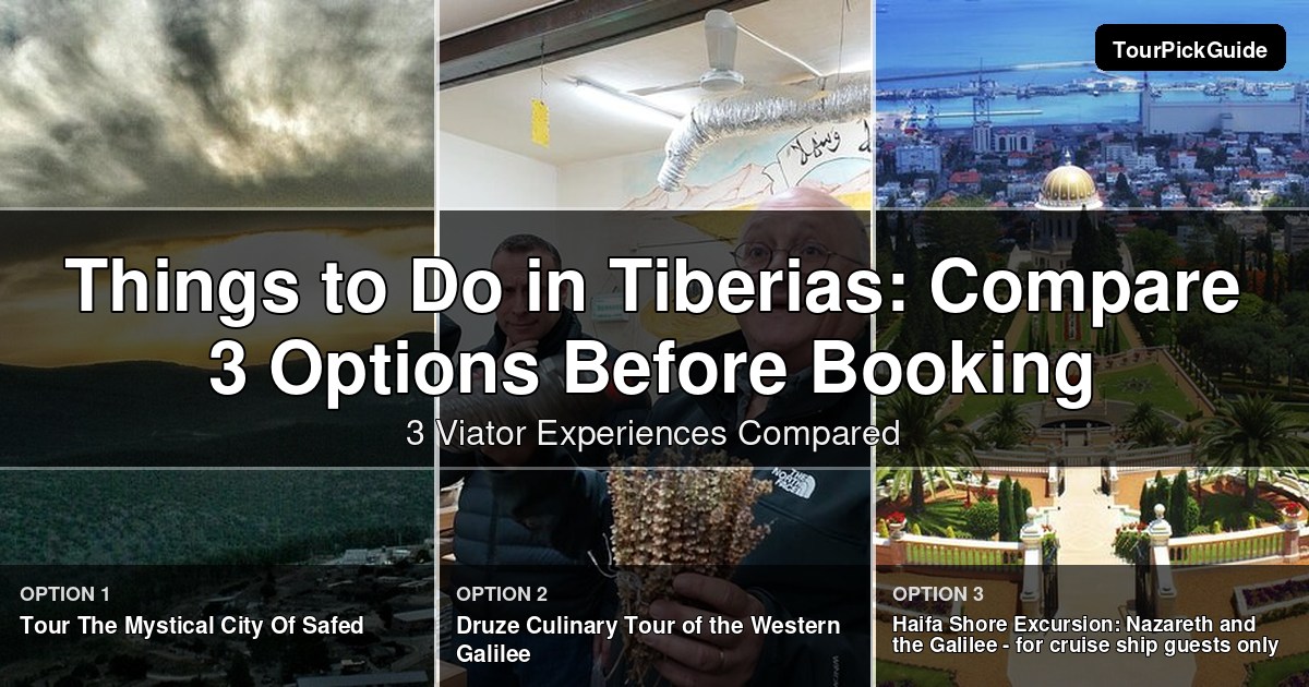 things to do in Tiberias – three Viator experiences compared