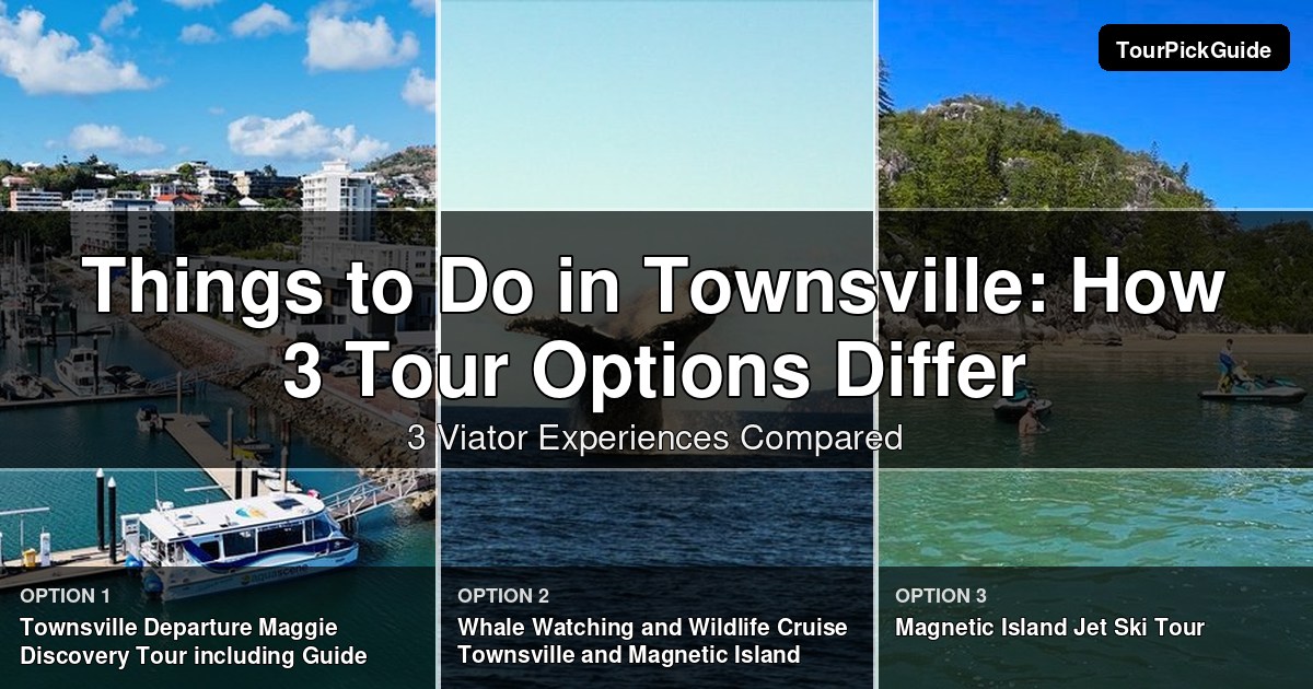 things to do in Townsville – three Viator experiences compared