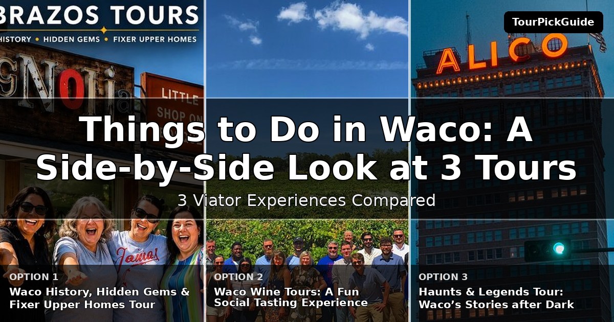 things to do in Waco – three Viator experiences compared