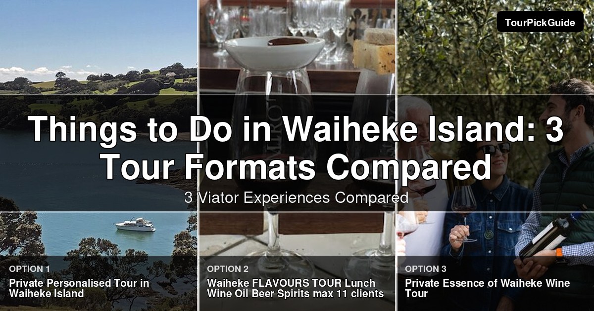 things to do in Waiheke Island – three Viator experiences compared