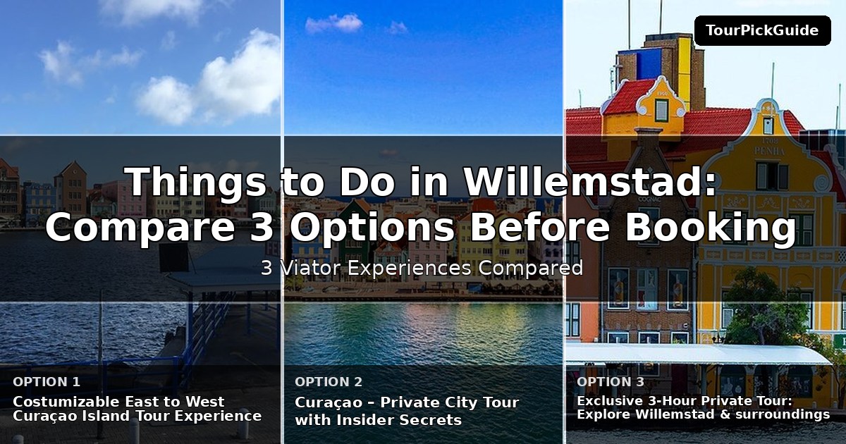 things to do in Willemstad – three Viator experiences compared