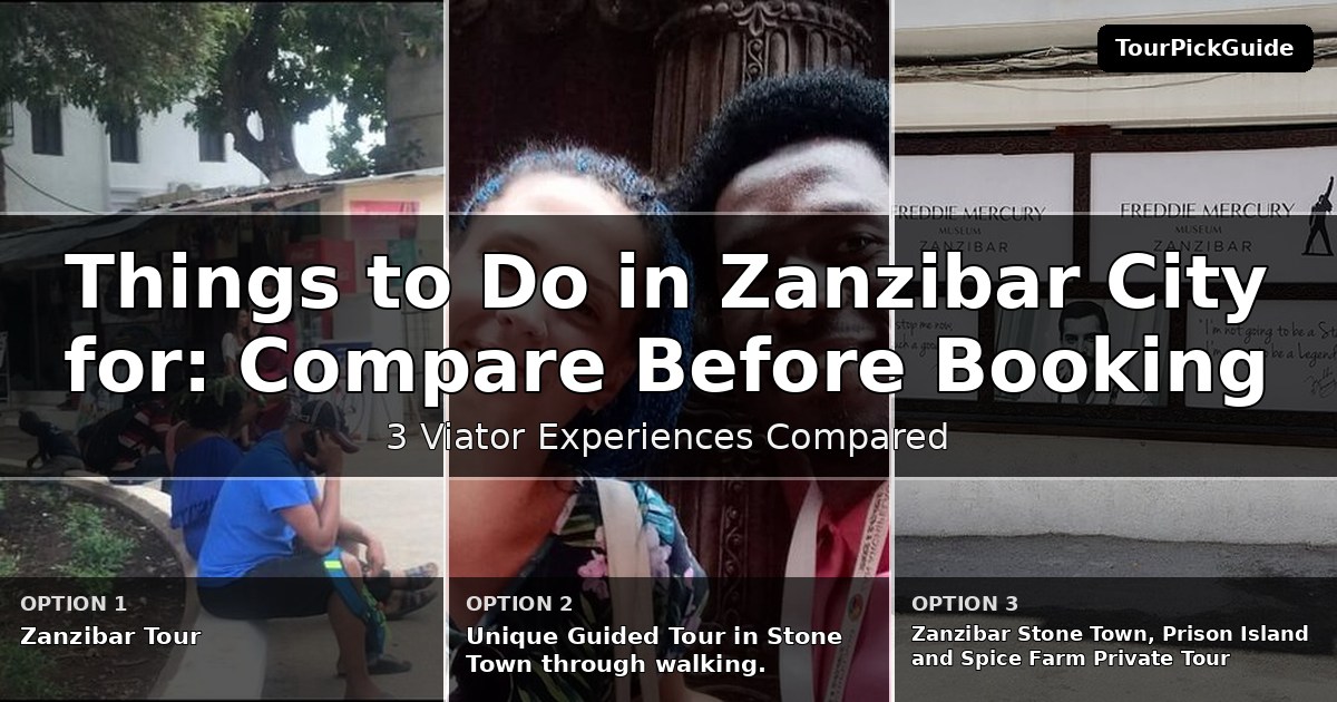 things to do in Zanzibar City for first time visitors – three Viator experiences compared