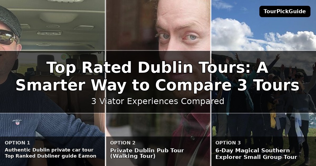 top rated Dublin tours – three Viator experiences compared