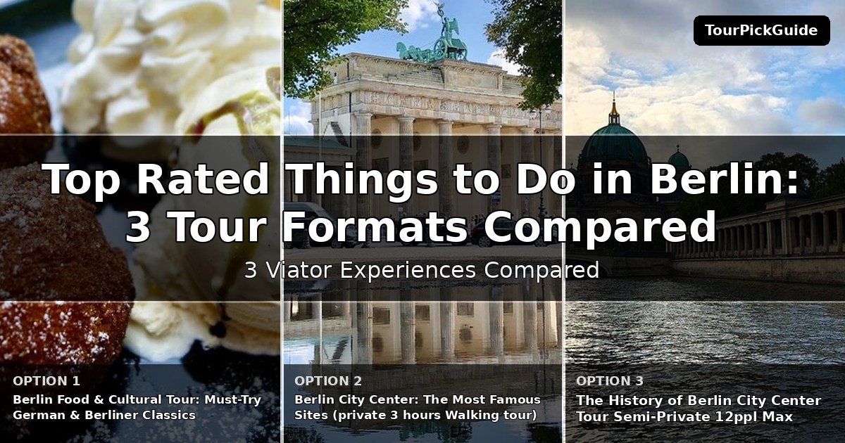 top rated things to do in Berlin – three Viator experiences compared