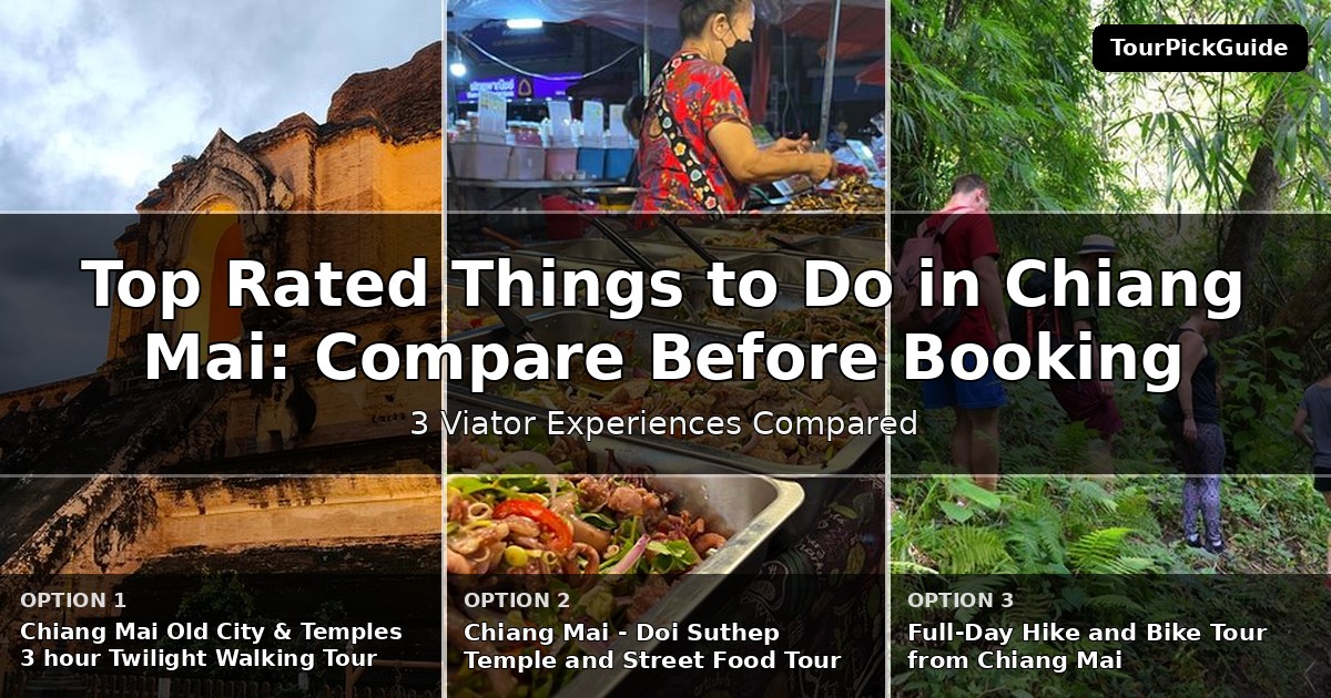 top rated things to do in Chiang Mai – three Viator experiences compared