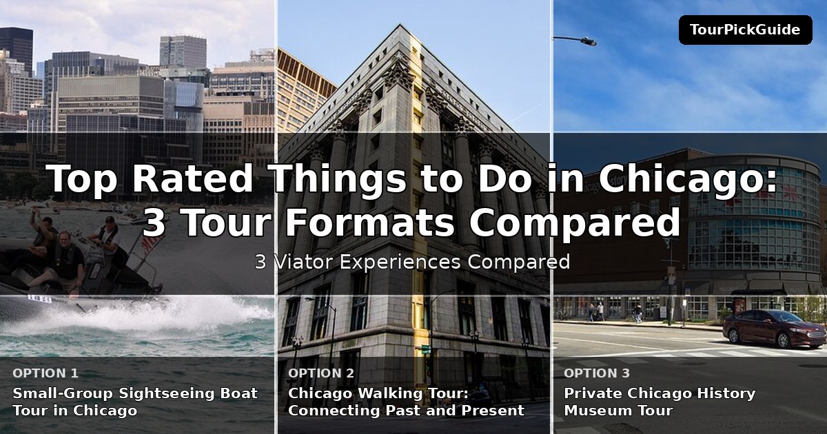 top rated things to do in Chicago – three Viator experiences compared