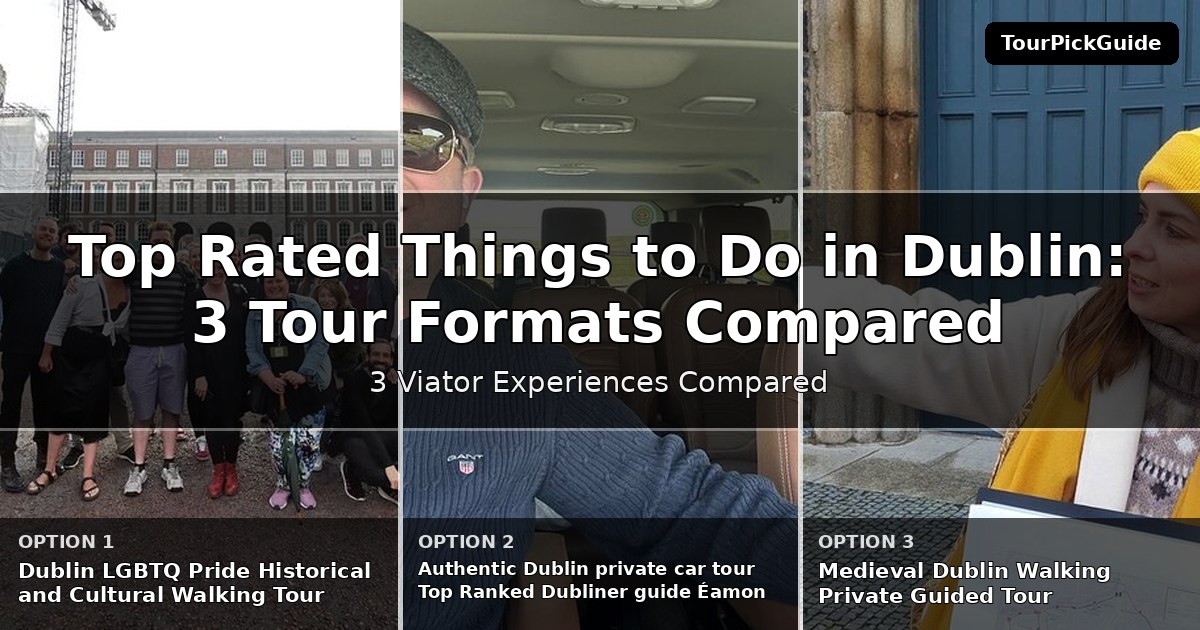 top rated things to do in Dublin – three Viator experiences compared