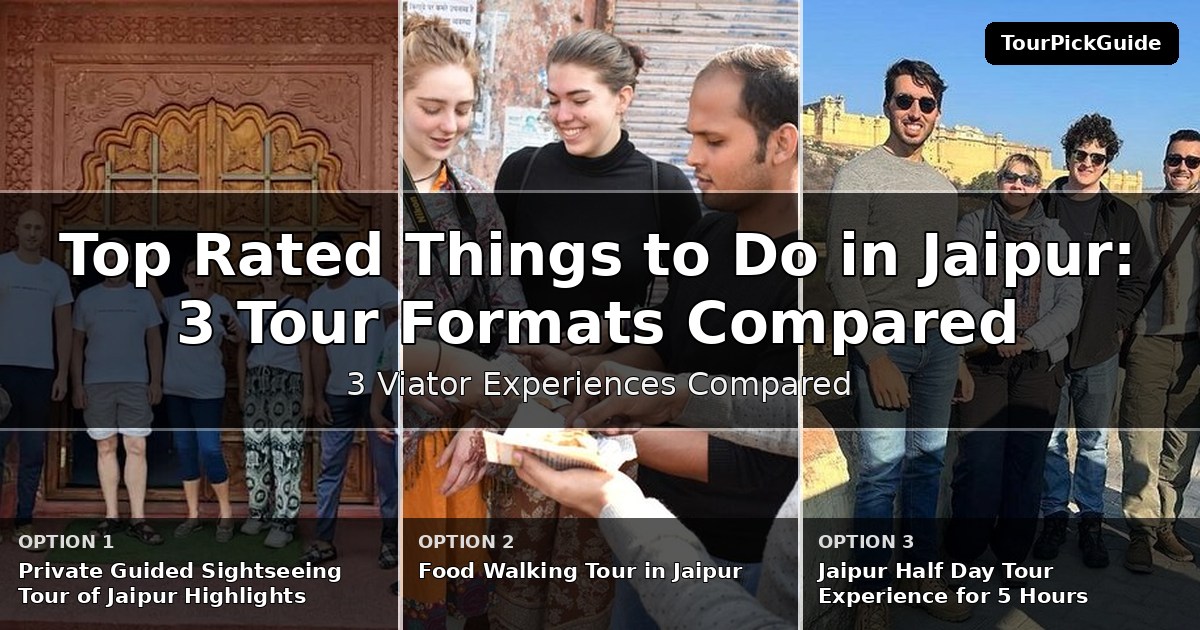 top rated things to do in Jaipur – three Viator experiences compared