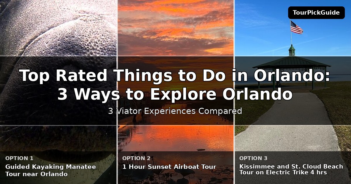 top rated things to do in Orlando – three Viator experiences compared