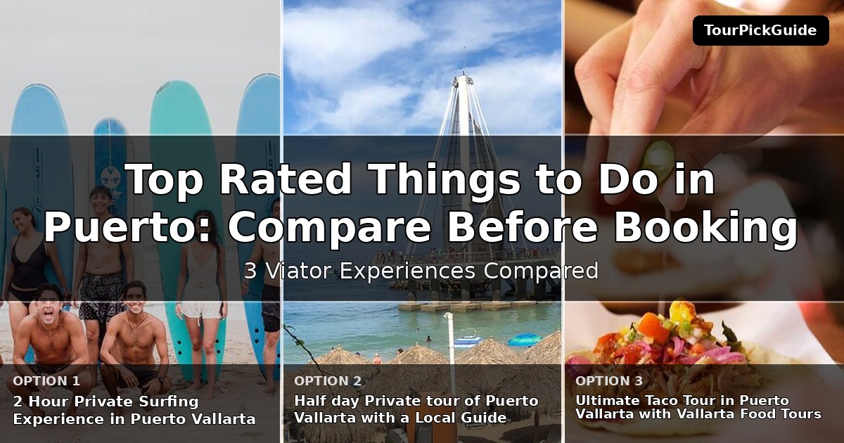 top rated things to do in Puerto Vallarta – three Viator experiences compared