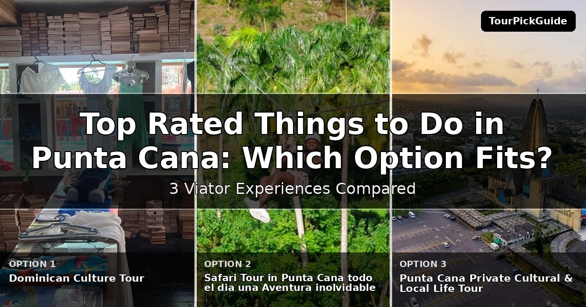 top rated things to do in Punta Cana – three Viator experiences compared